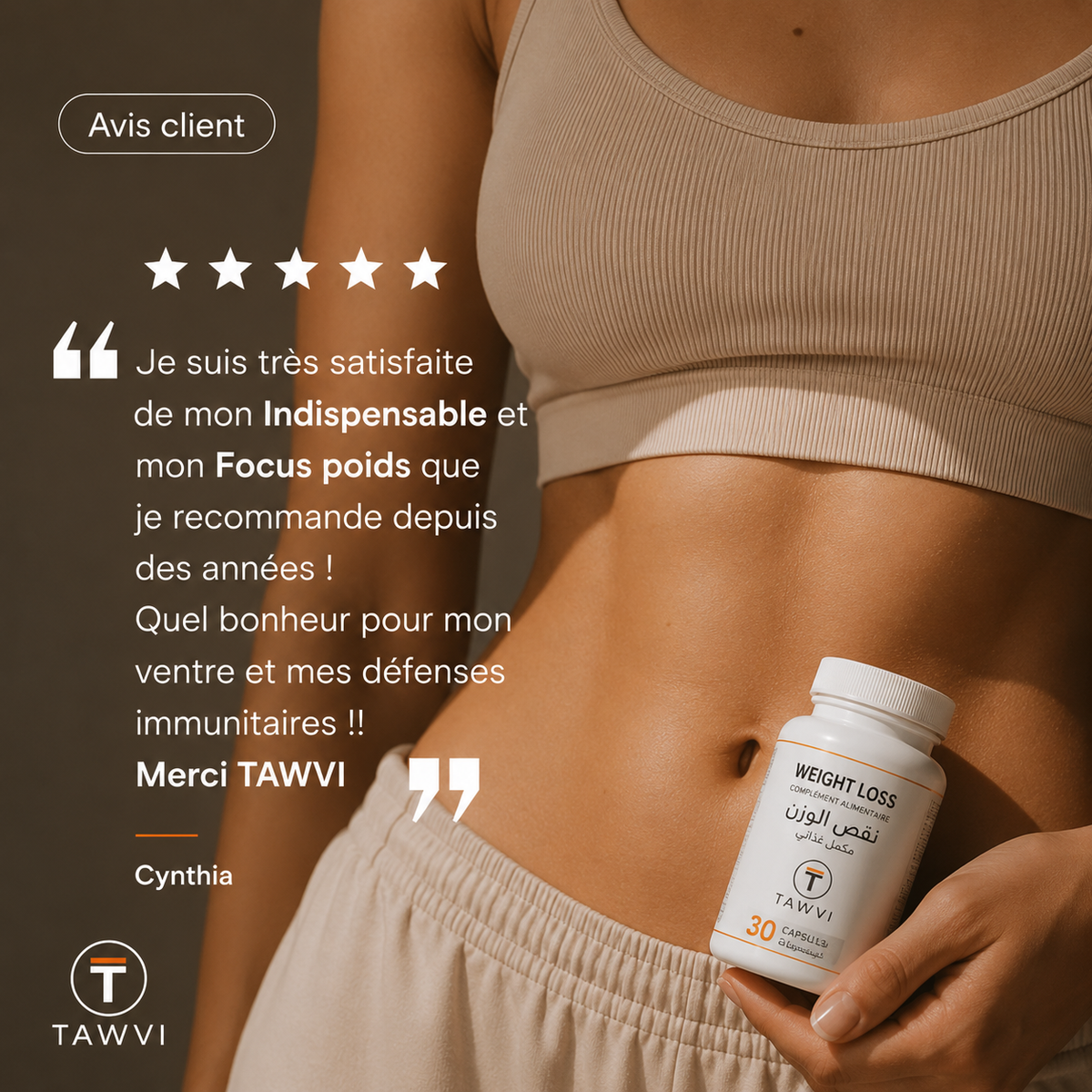 Avis client TAWVI noté 5 étoiles : témoignage de Cynthia satisfaite des compléments Indispensable et Focus Poids pour son ventre et ses défenses immunitaires